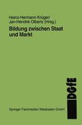Krüger / Olbertz |  Olbertz, J: Bildung zwischen Staat und Markt | Buch |  Sack Fachmedien
