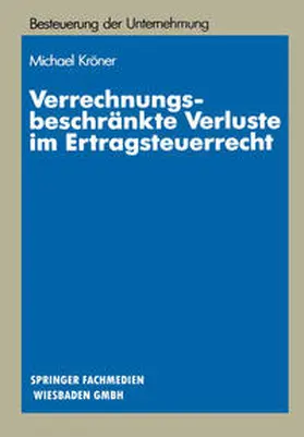 Kröner |  Verrechnungsbeschränkte Verluste im Ertragsteuerrecht | eBook | Sack Fachmedien