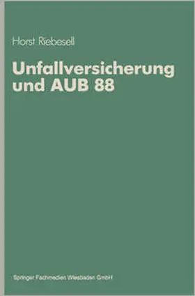 Riebesell |  Unfallversicherung und AUB 88 | eBook | Sack Fachmedien