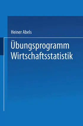 Abels / Degen | Übungsprogramm Wirtschaftsstatistik | E-Book | www.sack.de