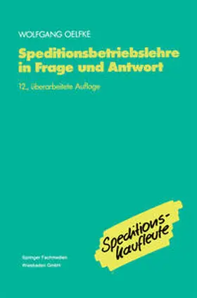 Oelfke |  Speditionsbetriebslehre in Frage und Antwort | eBook | Sack Fachmedien