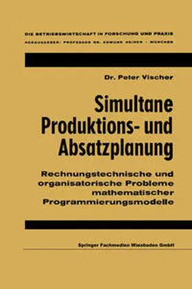 Vischer |  Simultane Produktions- und Absatzplanung | eBook | Sack Fachmedien