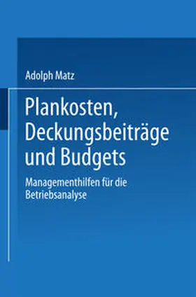 Matz |  Plankosten, Deckungsbeiträge und Budgets | eBook | Sack Fachmedien