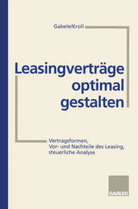 Gabele / Kroll |  Leasingverträge optimal gestalten | eBook | Sack Fachmedien