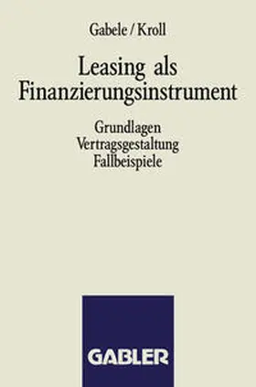 Gabele / Kroll |  Leasing als Finanzierungsinstrument | eBook | Sack Fachmedien