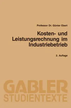 Ebert |  Kosten- und Leistungsrechnung im Industriebetrieb | eBook | Sack Fachmedien
