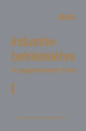 Jacob |  Industriebetriebslehre in programmierter Form | eBook | Sack Fachmedien