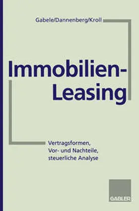 Gabele / Dannenberg / Kroll |  Immobilien-Leasing | eBook | Sack Fachmedien