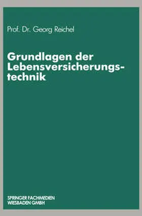 Reichel |  Grundlagen der Lebensversicherungstechnik | eBook | Sack Fachmedien