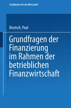 Deutsch |  Grundfragen der Finanzierung im Rahmen der betrieblichen Finanzwirtschaft | eBook | Sack Fachmedien