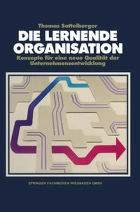 Sattelberger |  Die lernende Organisation | eBook | Sack Fachmedien