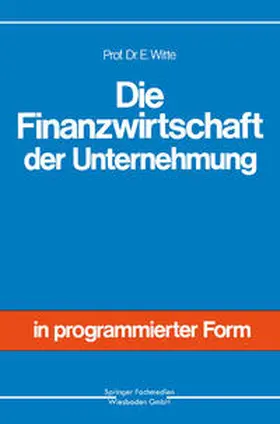 Witte |  Die Finanzwirtschaft der Unternehmung | eBook | Sack Fachmedien