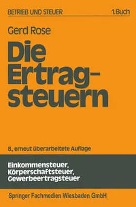 Rose |  Die Ertragsteuern | eBook | Sack Fachmedien