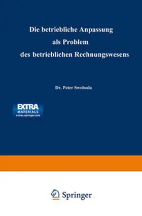 Swoboda |  Die betriebliche Anpassung als Problem des betrieblichen Rechnungswesens | eBook | Sack Fachmedien