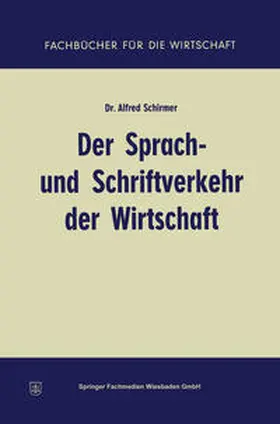 Schirmer |  Der Sprach- und Schriftverkehr der Wirtschaft | eBook | Sack Fachmedien
