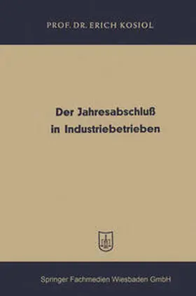 Kosiol | Der Jahresabschluß in Industriebetrieben | E-Book | www.sack.de