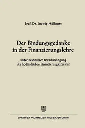 Mülhaupt | Der Bindungsgedanke in der Finanzierungslehre | E-Book | www.sack.de