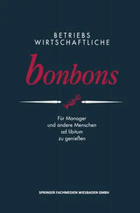 Anders |  Betriebswirtschaftliche Bonbons | eBook | Sack Fachmedien