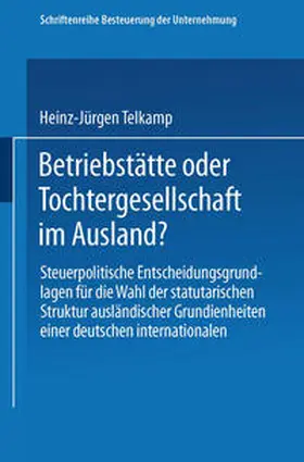 Telkamp |  Betriebstätte oder Tochtergesellschaft im Ausland? | eBook | Sack Fachmedien
