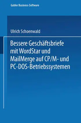 Schoenwald | Bessere Geschäftsbriefe mit WordStar und MailMerge | E-Book | www.sack.de