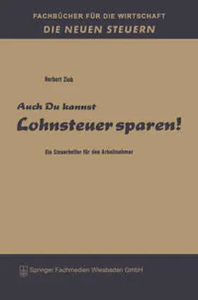 Ziob |  Auch du kannst Lohnsteuer sparen! | eBook | Sack Fachmedien
