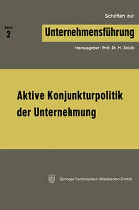 Jacob |  Aktive Konjunkturpolitik der Unternehmung | eBook | Sack Fachmedien