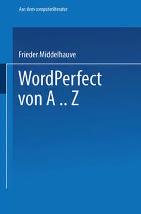 Middelhauve |  WordPerfect von A..Z | eBook | Sack Fachmedien