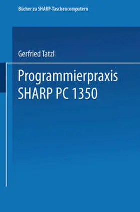 Tatzl | Programmierpraxis SHARP PC-1350 | E-Book | sack.de