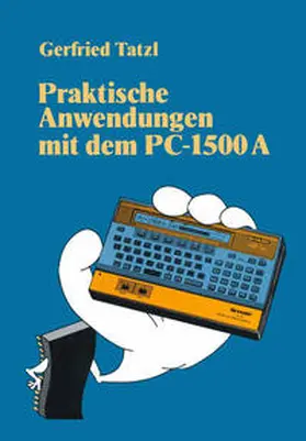 Tatzl |  Praktische Anwendungen mit dem PC 1500 A | eBook | Sack Fachmedien