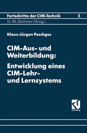 Peschges |  CIM-Aus- und Weiterbildung: Entwicklung eines CIM-Lehr- und Lernsystems | eBook | Sack Fachmedien