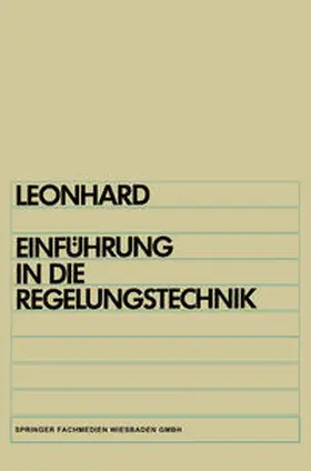 Leonhard |  Einführung in die Regelungstechnik | eBook | Sack Fachmedien