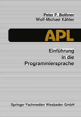 Bothner / Kähler |  Einführung in die Programmiersprache APL | eBook | Sack Fachmedien