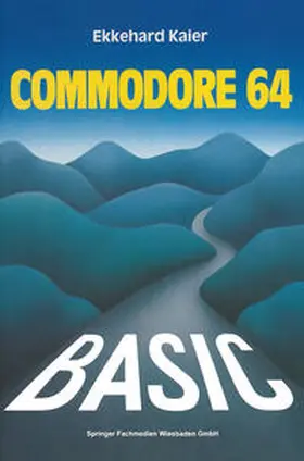 Kaier |  BASIC-Wegweiser für den Commodore 64 | eBook | Sack Fachmedien
