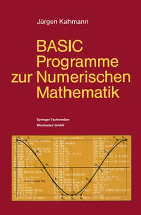 Kahmann |  BASIC-Programme zur Numerischen Mathematik | eBook | Sack Fachmedien