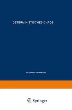 Großmann |  Deterministisches Chaos. Experimente in der Mathematik | eBook | Sack Fachmedien