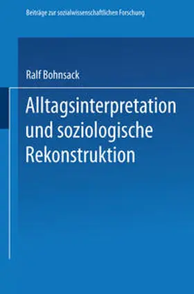 Bohnsack |  Alltagsinterpretation und soziologische Rekonstruktion | eBook | Sack Fachmedien