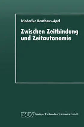 Benthaus-Apel | Zwischen Zeitbindung und Zeitautonomie | E-Book | www.sack.de
