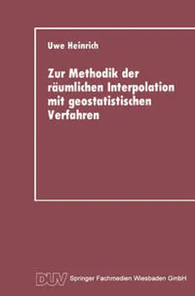 Heinrich | Zur Methodik der räumlichen Interpolation mit geostatistischen Verfahren | E-Book | www.sack.de