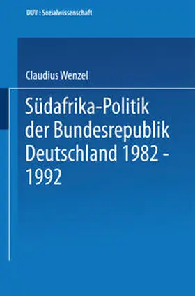 Wenzel |  Südafrika-Politik der Bundesrepublik Deutschland 1982 - 1992 | eBook | Sack Fachmedien