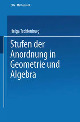 Tecklenburg | Stufen der Anordnung in Geometrie und Algebra | E-Book | sack.de