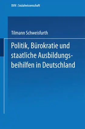 Schweisfurth |  Politik, Bürokratie und staatliche Ausbildungsbeihilfen in Deutschland | eBook | Sack Fachmedien