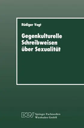 Vogt | Gegenkulturelle Schreibweisen über Sexualität | E-Book | www.sack.de
