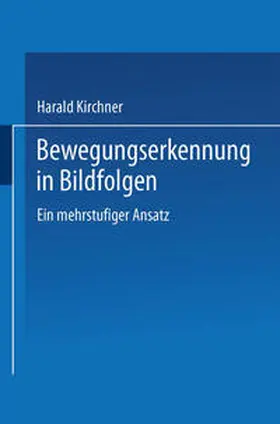 Kirchner |  Bewegungserkennung in Bildfolgen | eBook | Sack Fachmedien