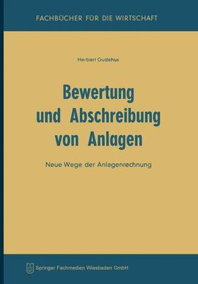 Gudehus | Bewertung und Abschreibung von Anlagen | Buch | 978-3-663-14724-4 | sack.de