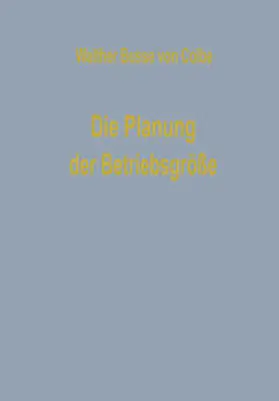Busse von Colbe | Die Planung der Betriebsgröße | E-Book | sack.de