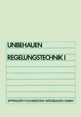Unbehauen |  Regelungstechnik I | eBook | Sack Fachmedien