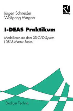 Schneider |  I-DEAS-Praktikum | eBook | Sack Fachmedien