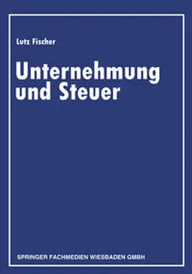 Fischer |  Unternehmung und Steuer | eBook | Sack Fachmedien