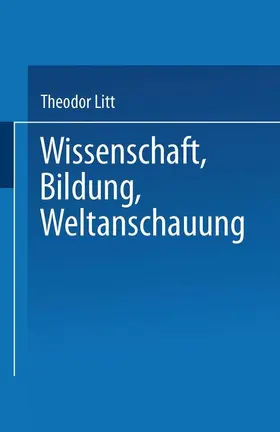 Litt |  Wissenschaft Bildung Weltanschauung | Buch |  Sack Fachmedien