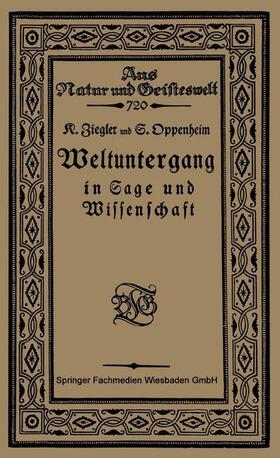 Ziegler / Oppenheim |  Oppenheim, S: Weltuntergang in Sage und Wissenschaft | Buch |  Sack Fachmedien